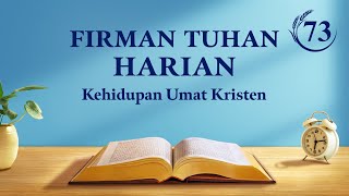 Firman Tuhan Harian: Penampakan dan Pekerjaan Tuhan | Kutipan 73