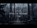 Winona Oak With Or Without You Türkçe Çeviri mp3