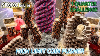 1 quarter challenge $100,000.00 buy In high limit coin pusher screenshot 5