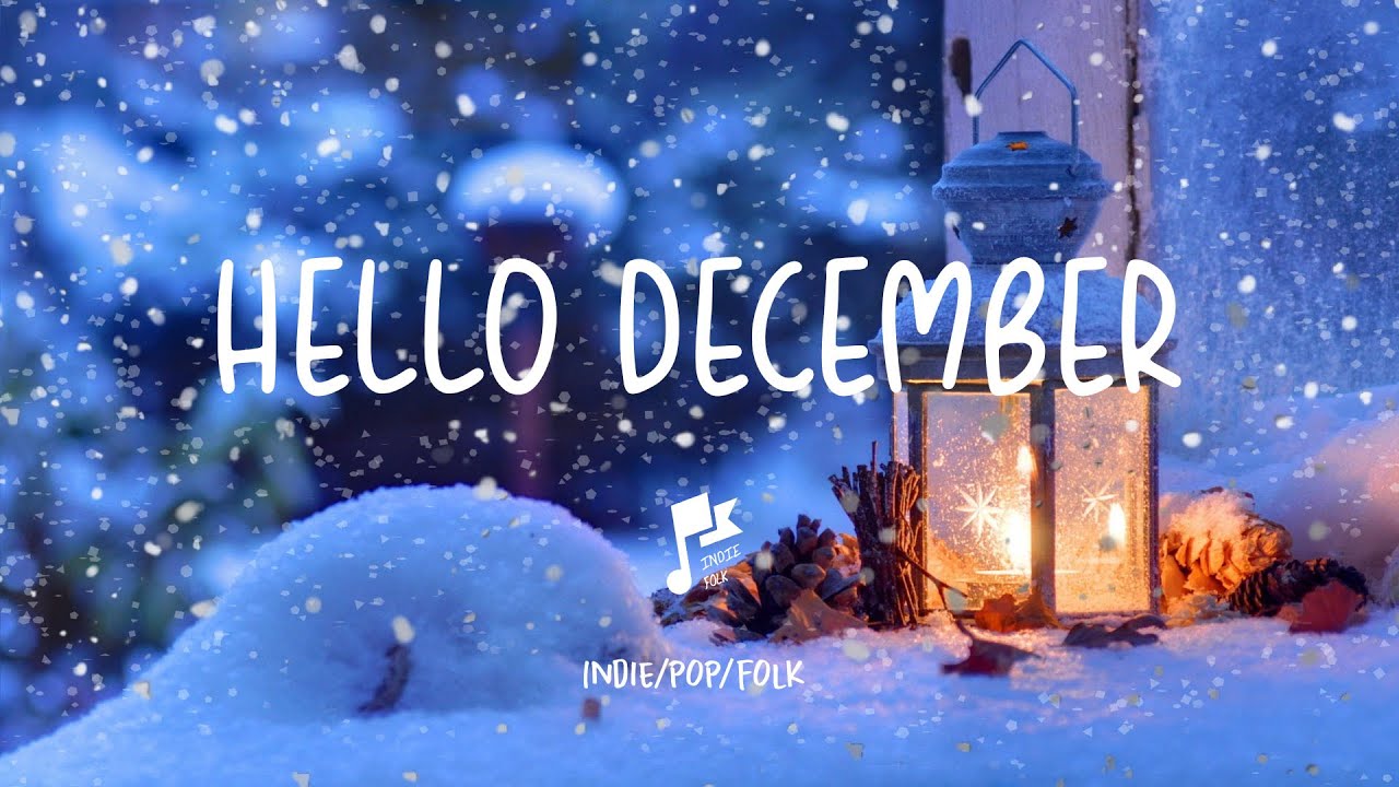 Hello December🌲New Indie/Folk/Pop Music Collection, December 2021 - YouTube
