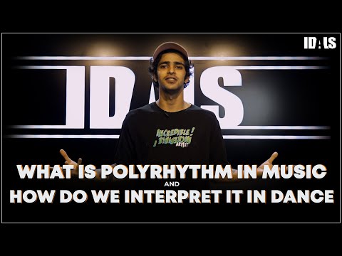 What is Polyrhythm in Music & its Interpretation in Dance | Rohan Pal - IDALS Instructor | THE IDALS