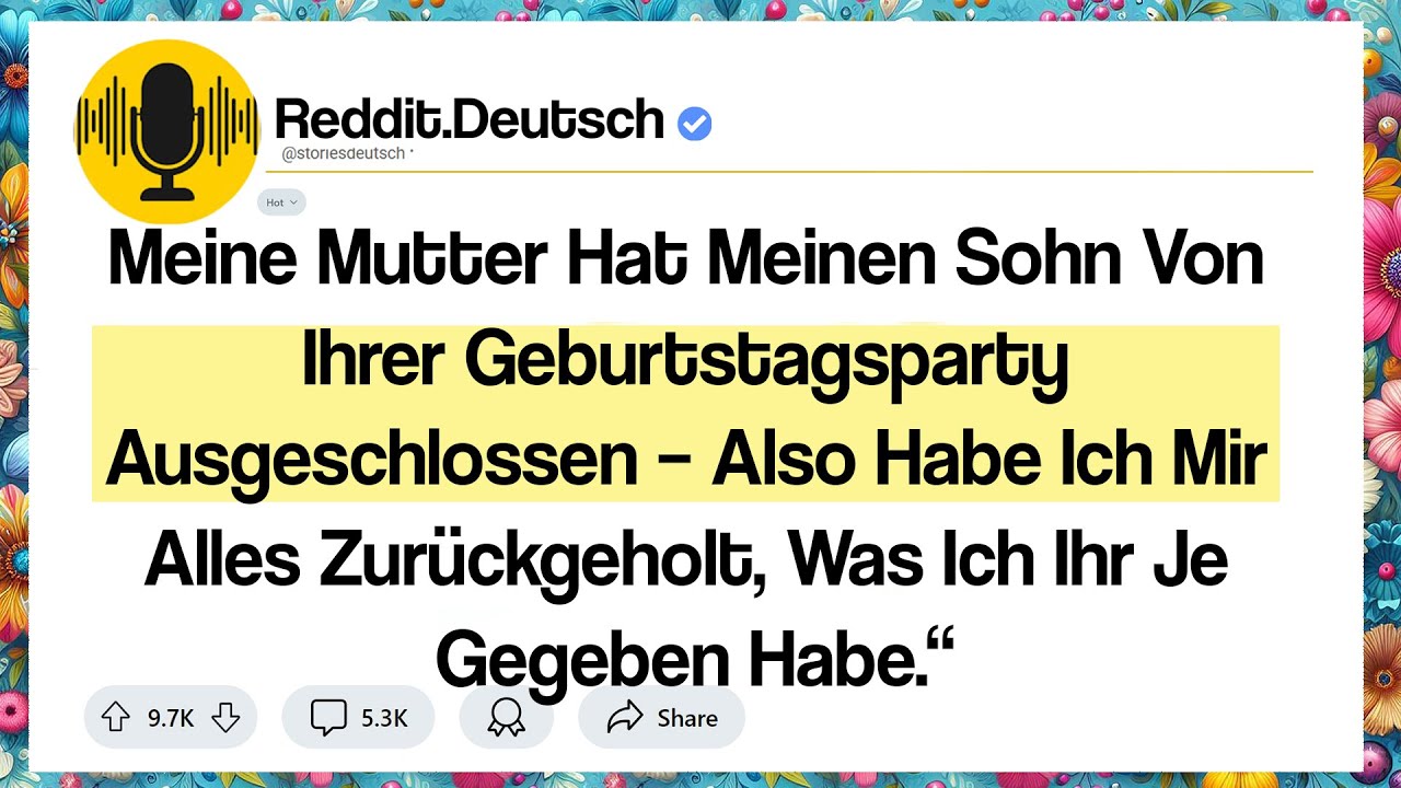 „Meine Mutter Hat Meinen Sohn Von Ihrer Geburtstagsparty Ausgeschlossen – Also Habe Ich Mir Alles ..