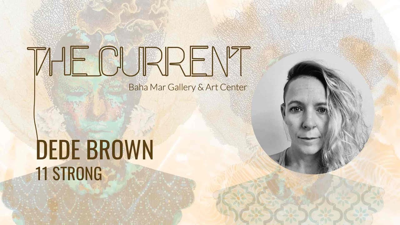 Dede Brown | 11 Strong Artist Spotlight