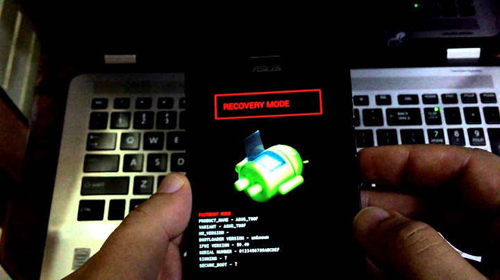 Hướng dẫn đưa zenfone 5 vào chế độ recovery mode