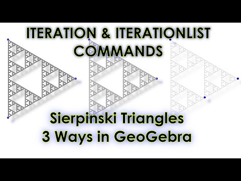 Iteration and IterationList Commands - Sierpinski Triangles 3 Ways in GeoGebra
