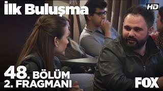 İlk Buluşma 48. Bölüm 2. Fragmanı Fox