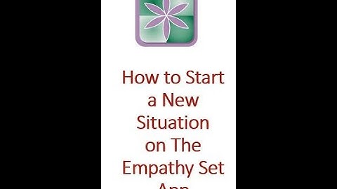 How to Start a New Situation on The Empathy Set App