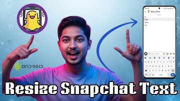 How to Change Text Size on Snapchat Android - Full Guide