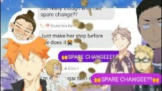 🙌SPARE CHANGE?🙌 ||Haikyu!! Text || Y/n X Karasuno Boys