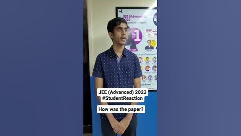 JEE (Advanced) 2023 Student Reactions | JEE Exam Review