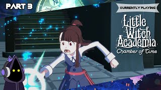 Little Witch Academia: Chambers of Time | Playthrough | (Part 3)