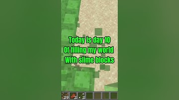 Filling my world with slime blocks(series 1)(day 10) #minecraft #challenge #minecrafttimelapse