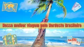 A viagem com melhor CUSTO-BENEFÍCIO que fizemos até hoje | O que fazer no Nordeste Brasileiro