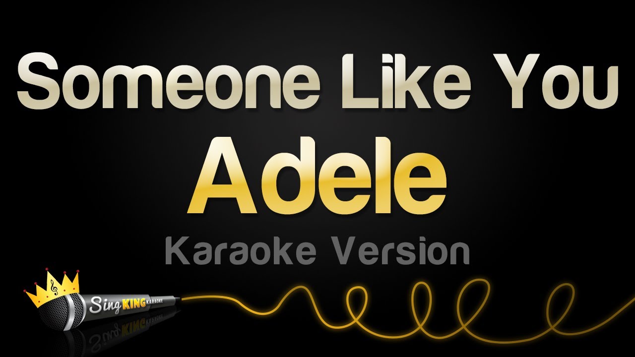 Adele - Someone Like You (Karaoke Version) Adele - Someone Like You (Karaoke Version)