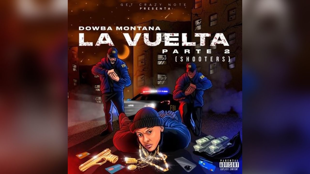 Dowba Montana La Vuelta Parte 2 (shooters) (letra) YouTube