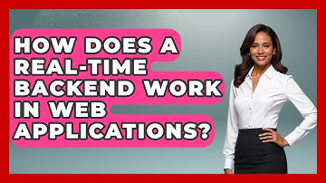 How Does a Real-Time Backend Work in Web Applications? - Server Logic Simplified