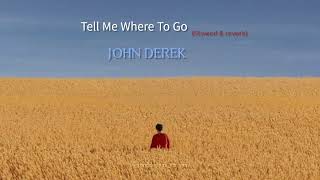 John Derek 'Tell Me Where To Go' [Slowed & Reverb]