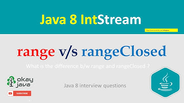 java 8 stream api | range v/s rangeclosed | intstream | range | rangeclosed | interview | okay java