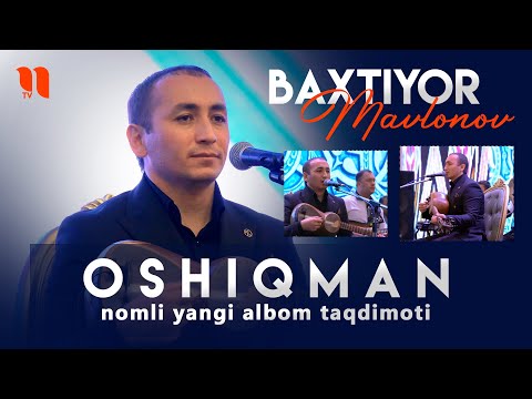 Baxtiyor Mavlonov — Oshiqman nomli yangi albom taqdimoti 2023