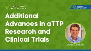 Additional Advances in aTTP Research and Clinical Trials With Spero Cataland, MD