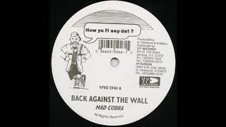 Mad Cobra – Back Against The Wall (1996) Drum Song Riddim