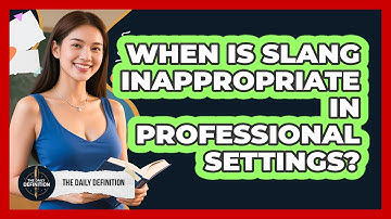 When Is Slang Inappropriate In Professional Settings? - The Daily Definition