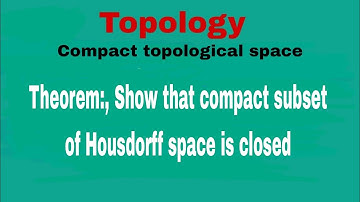 Show that compact subset of Housdorff space is closed
