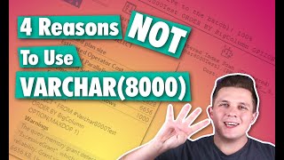 4 Reasons Not To Use VARCHAR(8000) For Every Column Information
