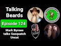 Sasquatch uncut 2021 with mark byrnes