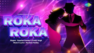 Video-Miniaturansicht von „Roka Roka | Raushan Pandey | Srishti Singh | Saregama Fresh | Indie Music“