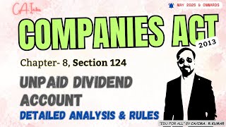 Ch-8 | P-3 | Section 124 | UNPAID DIVIDEND ACCOUNT | Companies Act 2013 | CA-Inter | ICAI Module