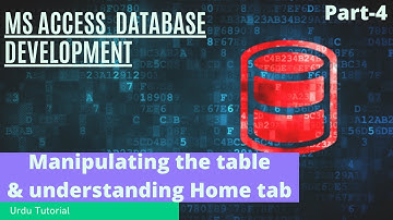 Manipulating the table and understanding home tab | Part 4 | MS Access Database for beginners