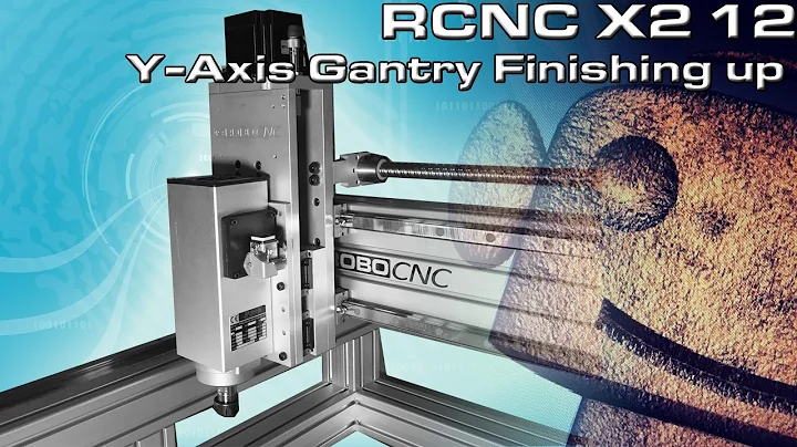 RCNC X2 Router 12: Finishing up the Y-axis
