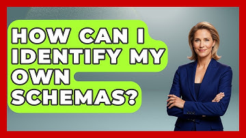 How Can I Identify My Own Schemas? - Cognitive Therapy Hub