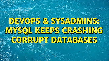 DevOps & SysAdmins: MySQL keeps crashing corrupt databases
