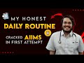 My honest 24 hr routine with which i cracked aiims delhi in first attempt  dr aman tilak