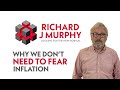 Why we don’t need to fear inflation