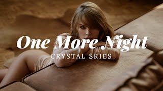 Crystal Skies - One More Night