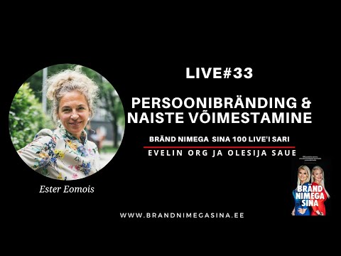 #33 Ester Eomois - Persoonibränding ja naiste võimestamine