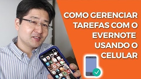 Como Organizar Tarefas com o Evernote usando o Celular