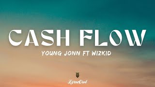 Young Jonn – Cash Flow ft. Wizkid (Official Lyrics Video)