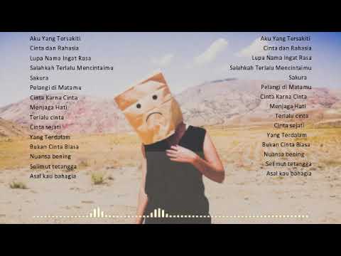 Kumpulan Lagu Galau Enak Didengar | Lagu Santai | Lagu Hits | Lagu Sedih | Lagu 2000an