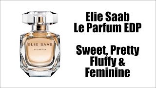 ELIE SAAB LE PARFUM EDP | Sweet, Pretty, Fluffy, Feminine & Nice Perfume