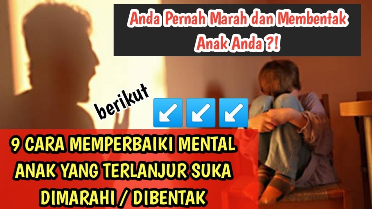 CARA MEMPERBAIKI MENTAL ANAK YANG SERING DIMARAHI ATAU DIBENTAK | TIPS PARENTING ANAK ❤️