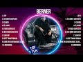 B e r n e r  full album  new playlist  popular songs