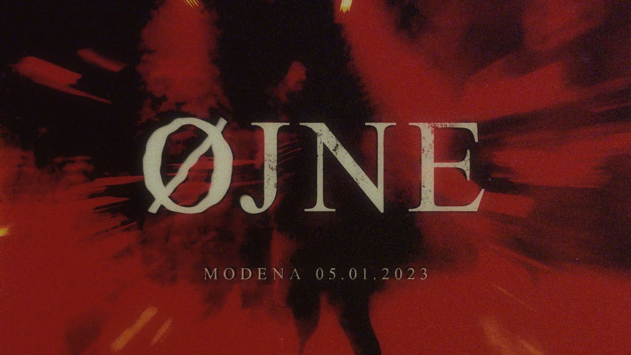 ØJNE || live in Modena 05.01.2023