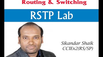 RSTP Lab - Video By Sikandar Shaik || Dual CCIE (RS/SP) # 35012