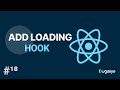 Baro React | React Js Af Somali | React Hooks | Adding Loader To The Hook #18