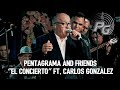 Pentagrama and friends el concierto ft carlos gonzalez