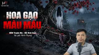 Cây Gạo Nở Hoa Đỏ Như Máu, Dưới Gốc Chôn Xác Thiếu Nữ | Truyện Ma MC Đình Soạn Kể